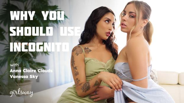 [girlsway] Vanessa Sky, Anna Claire Clouds (why You Should Use Incognito 03.06.2025) Round Ass Natali Conti Porn
